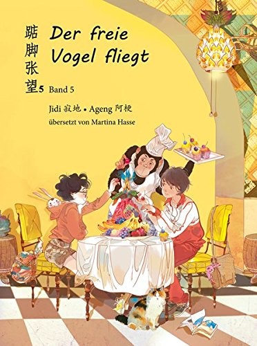 Der freie Vogel fliegt: Mittelschuljahre in China - Band 5