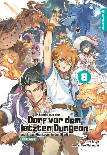 Ein Landei aus dem Dorf vor dem letzten Dungeon sucht das Abenteuer in der Stadt (Light Novel) - Band 8