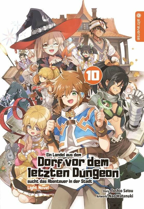 Ein Landei aus dem Dorf vor dem letzten Dungeon sucht das Abenteuer in der Stadt (Light Novel) - Band 10