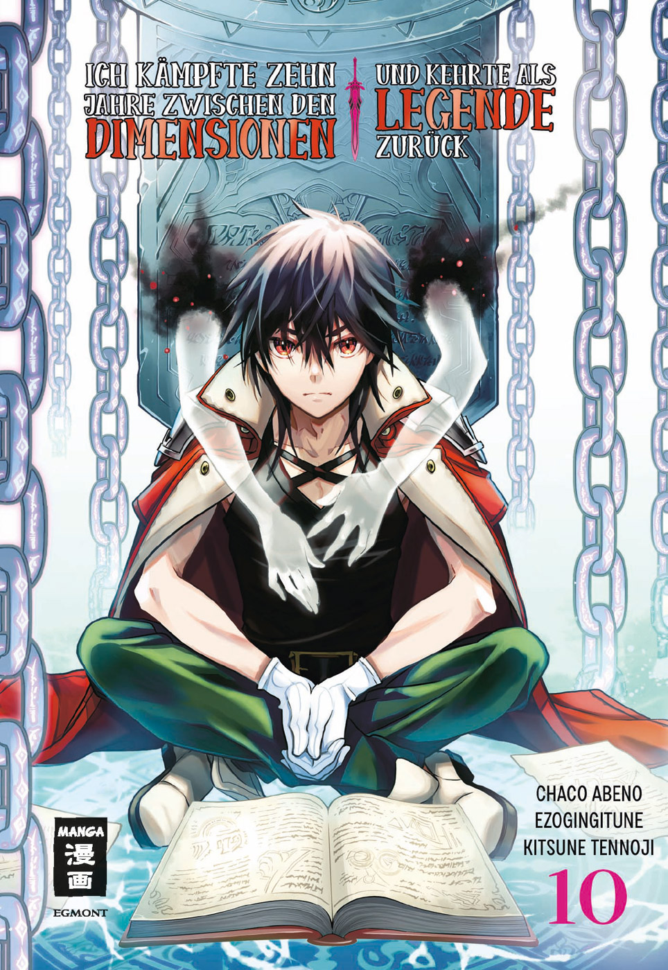 Ich kämpfte zehn Jahre zwischen den Dimensionen und kehrte als Legende zurück - Band 10