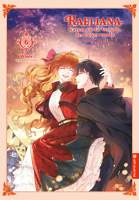 Raeliana - Warum sie die Verlobte des Dukes wurde - Band 6