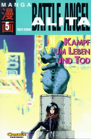 Battle Angel Alita [alt] - Band 5 (Kampf um Leben und Tod)