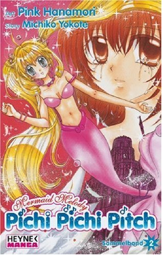 Mermaid Melody Pichi Pichi Pitch - Sammelbände (Heyne) - Band 2 (Sammelband 2 (4-5)): Sammelband 2 (4-5)